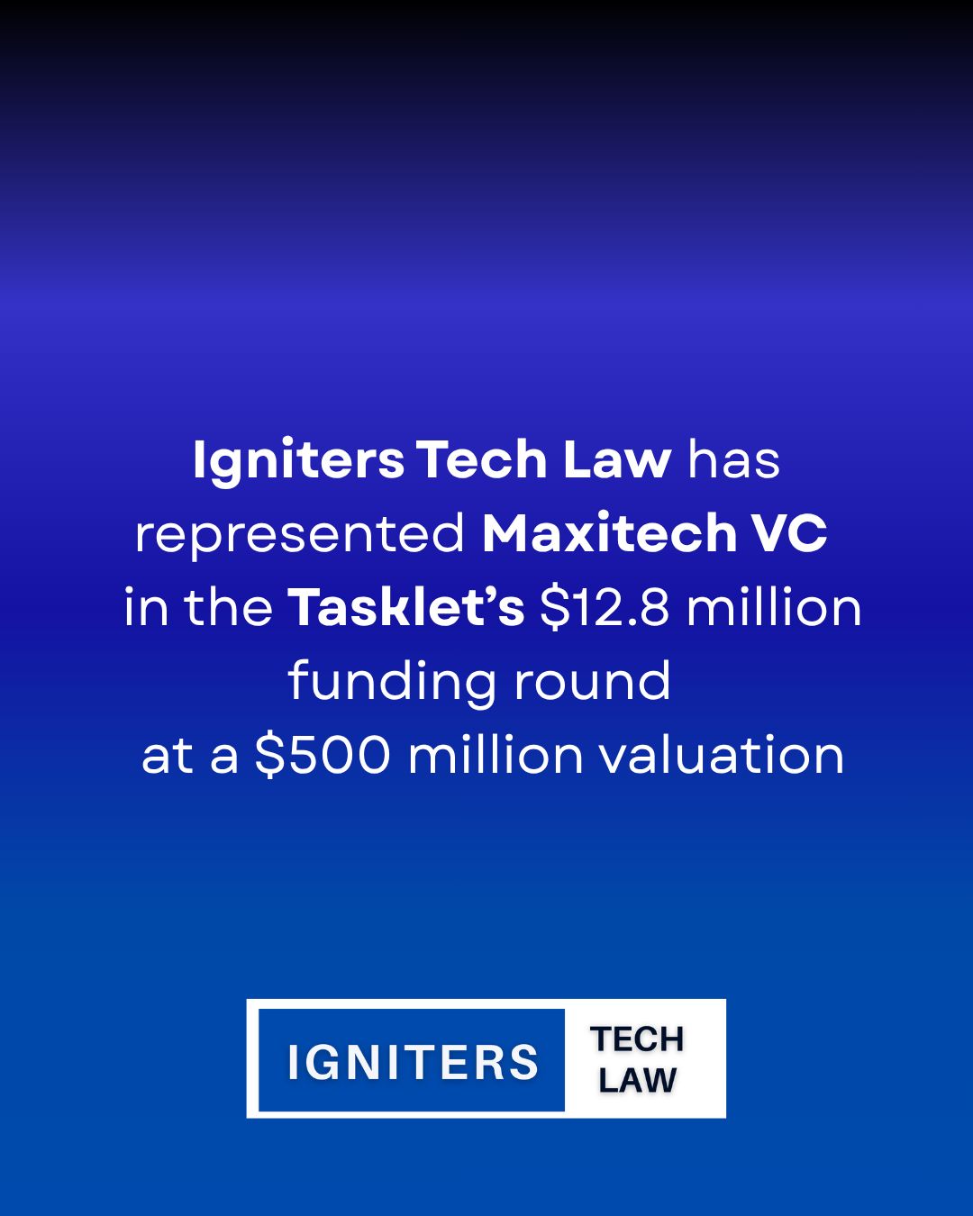 Tasklet - Investment by Maxitech VC | Igniters Tech Law